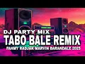 Download Lagu DJ PARTY MIX TABO BALE REMIX🌴FAHMY RADJAK FT MARVIN BARANDALE 2025