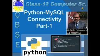 PYTHON-MYSQL Connectivity part 1 INFORMATICS PRACTICES CLASS 12 COMPUTER SCIENCE CBSE