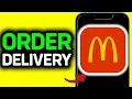 HOW TO ORDER DELIVERY ON MCDONALDS APP 2026 FULL GUIDE