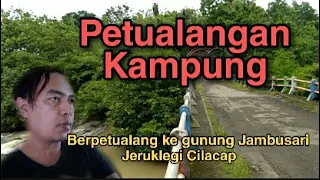 Download Berpetualang ke gunung Jambusari Jeruklegi Cilacap MP3