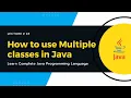 How to use Multiple Classes in Java Lecture 28 Learn Programming