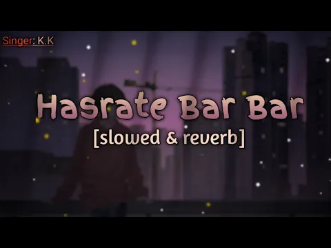 Download MP3 Hasrate Bar Bar Yaad Ki Karo [slowed & reverb] -Use headphones 🎧