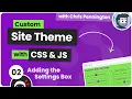 Custom Site Theme Picker Tutorial - Adding the Settings Section