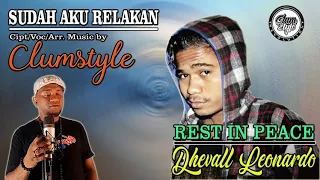 Download Song For Mr. Dheval Leonardo (Clumztyle - Aku Sudah Relakan -  OMV) MP3