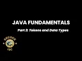 Tokens and Data Types JAVA Fundamentals ISC CLASS 12 Computer Science