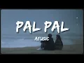 Download Lagu Pal Pal - Afusic | Lyrics
