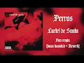 Cartel De Santa - Perros Fan remix (Bass + reverb)