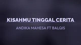 Andika Mahesa ft Balqis - Kisahmu Tinggal Cerita (Official Video Lirik)