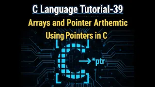 C Language Tutorial-39 Arrays and Pointer Arithmetic in C using Pointers