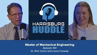 Harrisburg Huddle Episode 104 MS in Mechanical Engineering