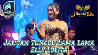jangan tunggu lama lama elly lolita mardatila group lapangan kompas kembangan jakbar