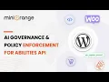 Webinar Recording AI Governance Policy Enforcement for the Abilities API