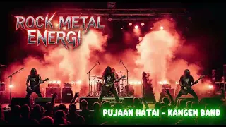 pujaan hati kangen band versi rock metal energi 2025