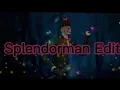 Splendorman edit