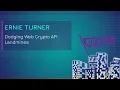 Ernie Turner Dodging Web Crypto API Landmines Web Rebels 2018