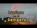 Download Lagu LÁGRIMAS EN EL DESIERTO.  con letra.  Salmistas de Jehová.