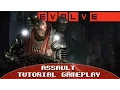 Evolve - Assault Class Tutorial Gameplay 60FPS