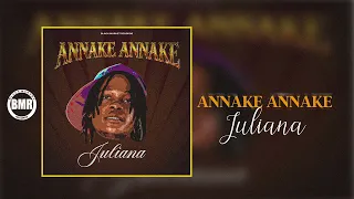 Annake Annake - Juliana | Official Audio