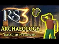 RS3 Archaeology Explained in 4 Minutes