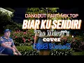 Lagu DANGDUT PARTY MIX SLOW TOP//BIAR KU SENDIRI//The Mercy's//COVER SIUS MANEK