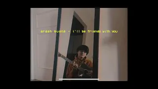Download i'll be friend’s with u - arash buana (made by me 🥺) MP3