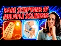 6 MS Symptoms So Rare Most People Ignore Them