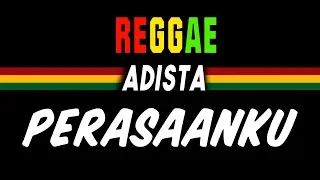 Download Reggae Ska Perasaanku - Adista | SEMBARANIA (Ketika kau tertawa kupandang dengan pasti) MP3