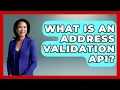 What Is An Address Validation API - Customer Support Coach