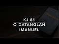 Download Lagu KJ 81 — O Datanglah Imanuel Veni, veni, Emmanuel/O Come, O Come Emmanuel - Kidung Jemaat
