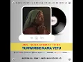 Download Lagu Tumwimbie Mama Yetu - Official Audio by Moraha Kokello | [SKIZA 6988653 to 811]