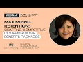 Maximizing Retention Crafting Competitive Compensation Benefits Packages Webinar