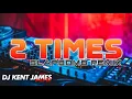 Lagu 2 TIMES SLAPBOMB REMIX [ DJ KENT JAMES REMIX ]