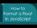 How to Format a Float in JavaScript