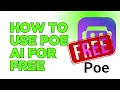 How to use Poe AI for free Works 2026