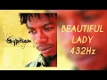 (432Hz) Gyptian - Beautiful Lady