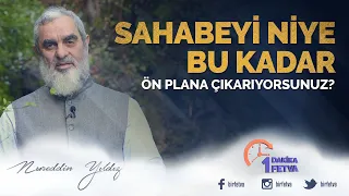 Sahabeyi niye bu kadar ön plana çıkarıyorsunuz?