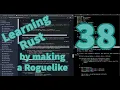 Rust Programming Learning to make a Roguelike - Day 38