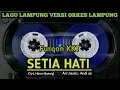 Download Lagu Lagu lampung SETIA HATI ~ Cipt. Harun Gusung ~ Voc.Furqon KKT #orkeslampung
