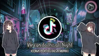 Download We can do this all Night - Icona Pop (DJ Desa Remix) Ena Ena Imut Imut Loli Dance Tiktok MP3