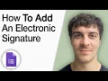 How to Add an Electronic Signature in Google Forms 2025 Full Guide