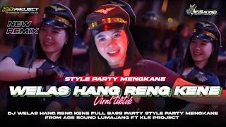 dj welas hang reng kene viral tiktok style party mengkane from ags sound lumajang ft kls project