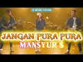 Lagu JANGAN PURA PURA [MANSYUR S] ROCK VERSION