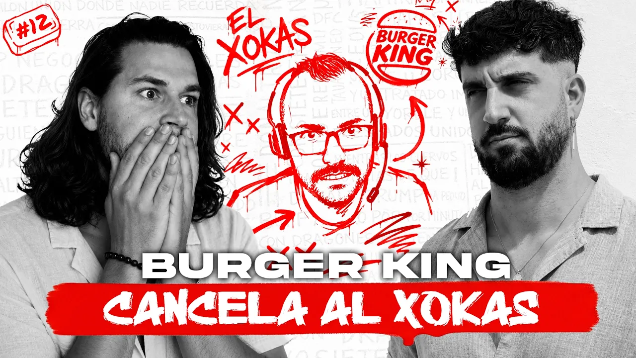 Episodio 12: Burger King funa al XOKAS, la VELADA del AÑO VI, Skynet va a ser REAL?