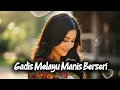 Lagu GADIS MELAYU MANIS BERSERI | LAGU MELAYU