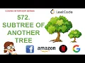 Subtree of Another Tree Leetcode 572 Amazon Google Facebook interview question