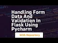 Handling form data and validation in flask using pycharm