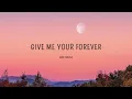 Zack Tabudlo - Give Me Your Forever (Lyrics)