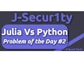 Julia Vs Python Tutorials - Problem of the Day