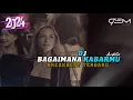 Download Lagu DJ BAGAIMANA KABARMU AWDELLA BREAKBEAT TERBARU 2024