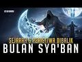 Lagu Sejarah Besar Di Bulan Syaban yang Bikin Merinding